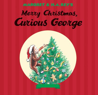 Merry Christmas, Curious George MERRY XMAS CURIOUS GEORGE BOUN （Curious George） [ H. A. Rey ]