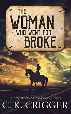 The Woman Who Went for Broke: The Woman Who WOMAN WHO WENT FOR BROKE -LP （Western Series Level I (24)） [ C. K. Crigger ]