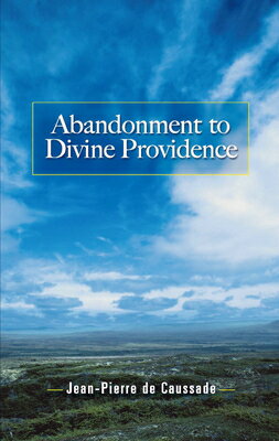 Abandonment to Divine Providence ABANDONMENT TO DIVINE PROVIDEN （Dover Books on Western Philosophy） [ Jean-Pierre De Caussade ]
