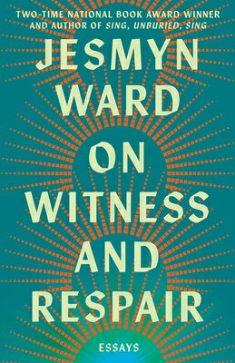 On Witness and Respair: Essays ON WITNESS & RESPAIR 