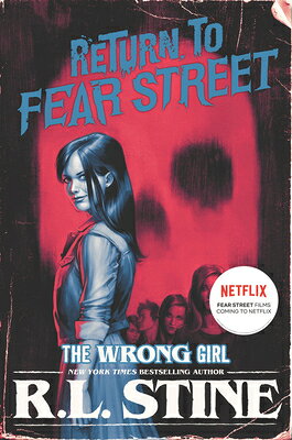 The Wrong Girl WRONG GIRL （Return to Fear Street） [ R. L. Stine ]