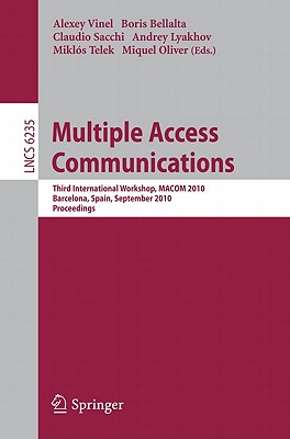 This book constitutes the proceedings of the Third International Workshop on Multiple Access Communications, MACOM 2010, held in Barcelona, Spain, in September 2010. The 21 full papers and 6 poster papers presented were carefully reviewed and selected from 40 submissions. They are divided in topical sections on medium access control, multiuser detection and advanced coding techniques, queuing systems, wireless mesh networks and WIMAX, advanced topics in wireless networks, and mobile ad-hoc networks.