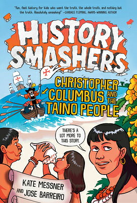 History Smashers: Christopher Columbus and the Taino People HIST SMASHERS CHRISTOPHER COLU （History Smashers） 
