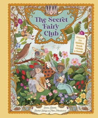 The Secret Fairy Club: Discover a Hidden Book Within a Book! SECRET FAIRY CLUB [ Emma Roberts ]