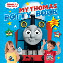 My Thomas Potty Book (Thomas & Friends) MY THOMAS POTTY BK-BOARD 