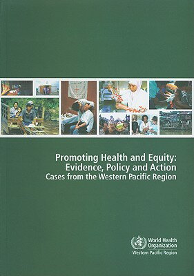 Promoting Health and Equity: Evidence, Policy and Action PROMOTING HEALTH & EQUITY （Wpro Publication） 