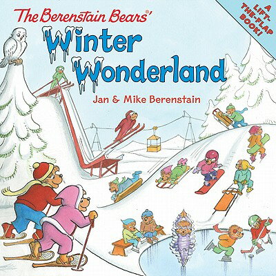 The Berenstain Bears' Winter Wonderland: A Winter and Holiday Book for Kids B BEARS WINTER WONDERLAND-LIFT （Berenstain Bears） [ Jan Berenstain ]