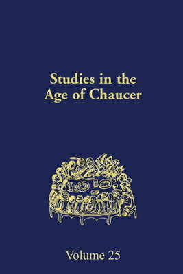 Studies in the Age of Chaucer: Volume 25 STUDIES IN THE AGE OF CHAUCER Ncs Studies in the Age of Chaucer [ Frank Grady ]