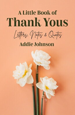 A Little Book of Thank Yous: Letters, Notes & Quotes (an Etiquette Guide and Advice Book for Adults