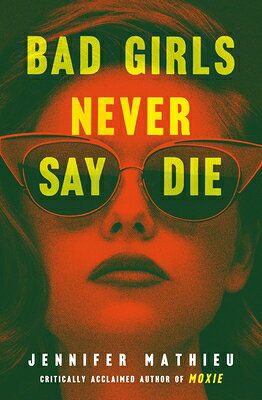 Bad Girls Never Say Die BAD GIRLS NEVER SAY DIE 