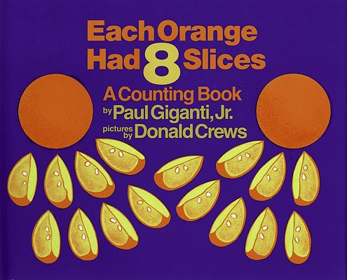 Each Orange Had 8 Slices EACH ORANGE HAD 8 SLICES [ Paul Giganti ]