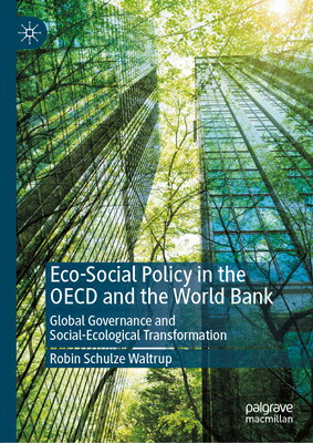Eco-Social Policy in the OECD and the World Bank: Global Governance and Social-Ecological Transforma ECO-SOCIAL POLICY IN THE OECD 