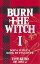 BURN THE WITCH 1