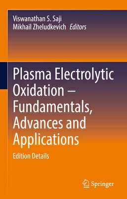 Plasma Electrolytic Oxidation - Fundamentals, Advances and Applications: Edition Details PLASMA ELECTROLYTIC OXIDATION [ Viswanathan S. Saji ]