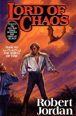 Lord of Chaos: Book Six of 039 The Wheel of Time 039 LORD OF CHAOS （Wheel of Time） Robert Jordan