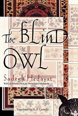 The Blind Owl BLIND OWL [ Sadegh Hedayat ]