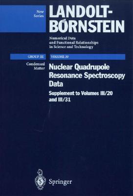 Nuclear Quadrupole Resonance Spectroscopy Data: Supplement to III/20, III/31 NUCLEAR QUADRUPOLE ..