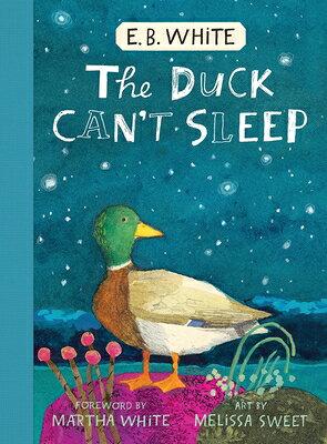 The Duck Can't Sleep DUCK CANT SLEEP [ E. B. White ]
