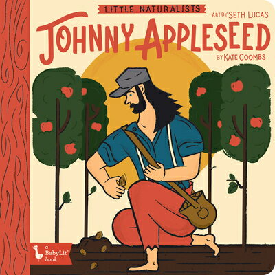 Little Naturalists: Johnny Appleseed LITTLE NATURALISTS JOHNNY APPL （Little Naturalist） [ Kate Coombs ]