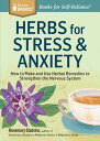 Herbs for Stress Anxiety: How to Make and Use Herbal Remedies to Strengthen the Nervous System. a HERBS FOR STRESS ANXIETY （Storey Basics） Rosemary Gladstar