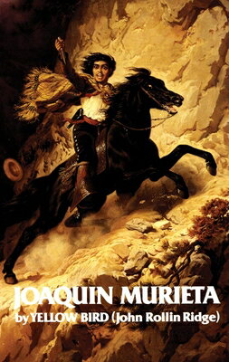 Life and Adventures of Joaquin Murieta: Celebrated California Bandit Volume 4 LIFE & ADV OF JOAQUIN MURIETA （Western Frontier Library） 