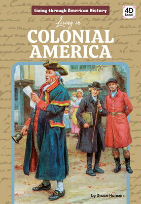LIVING IN COLONIAL AMER Living Through American History Grace Hansen DISCOVERROO2023 Library　Binding English ISBN：9781098244293 洋書 Books for kids（児童書） Juvenile Nonfiction