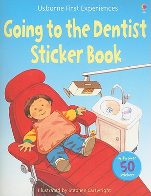 Going to the Dentist Sticker Book With Sticker(s) STICKER BK-GOING TO THE DENTIS （Usborne First Experiences (Paperback)） Anne Civardi