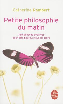 Petite Philosophie Du Matin FRE-PETITE PHILOSOPHIE DU MATI （Le Livre de Poche） [ Catherine Rambert ]