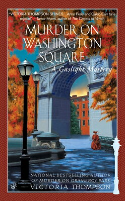 Murder on Washington Square MURDER ON WASHINGTON SQUARE （Gaslight Mystery） [ Victoria Thompson ]