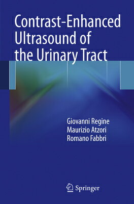 Contrast-Enhanced Ultrasound of the Urinary Tract CONTRAST-ENHANCED ULTRASOUND O [ Giovanni Regine ]