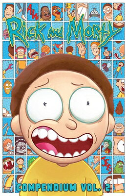 Rick and Morty Compendium Vol. 2 RICK & MORTY COMPENDIUM VOL 2 （Rick and Morty） 