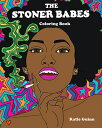 The Stoner Babes Coloring Book COLOR BK-STONER BABES COLOR BK (Gift) [ Katie Gui...