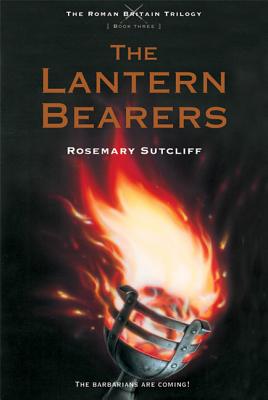 The Lantern Bearers LANTERN BEARERS （Roman Britain Trilogy） [ Rosemary Sutcliff ]