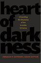 Heart of Darkness: Unraveling the Mysteries of t