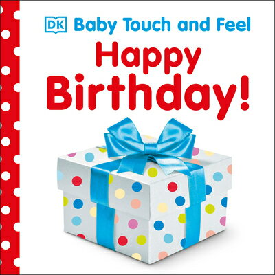 Happy Birthday HAPPY BIRTHDAY （Baby Touch and Feel） Dk