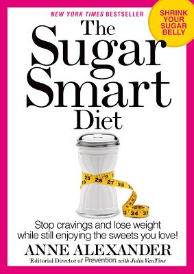 The Sugar Smart Diet: Stop Cravings and Lose Weight While Still Enjoying the Sweets You Love! SUGAR SMART DIET [ Anne Alexander ]