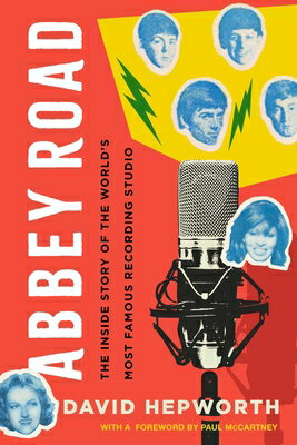 Abbey Road: The Inside Story of the World's Most Famous Recording Studio ABBEY ROAD [ David Hepworth ]