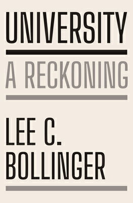 University: A Reckoning UNIV [ Lee C. Bollinger ]