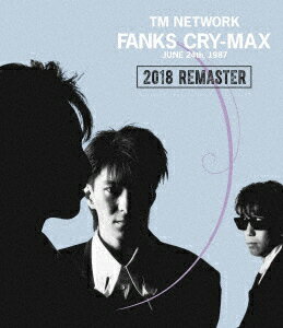 楽天楽天ブックスFANKS CRY-MAX【Blu-ray】 [ TM NETWORK ]