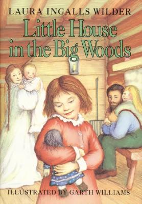 Little House in the Big Woods LITTLE HOUSE IN THE BIG WOODS （Little House） [ Laura Ingalls Wilder ]