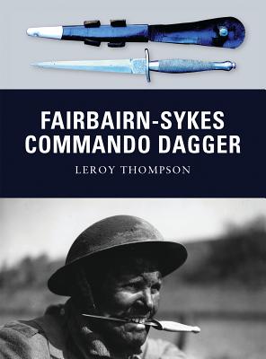 Fairbairn-Sykes Commando Dagger FAIRBAIRN-SYKES COMMANDO DAGGE （Weapon） Leroy Thompson