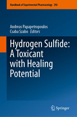 Hydrogen Sulfide: A Toxicant with Healing Potential HYDROGEN SULFIDE A TOXICANT W/ （Handbook of Experimental Pharmacology） 