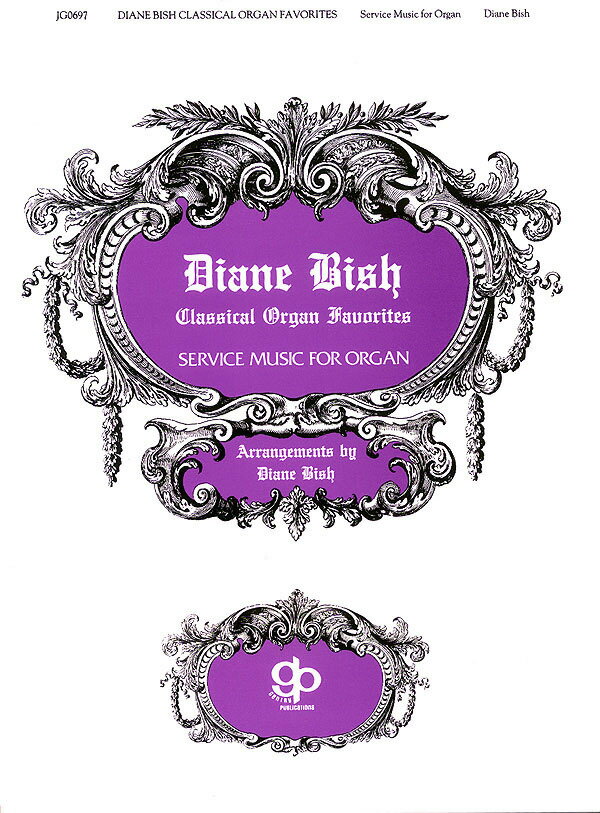 【輸入楽譜】DIANE BISH CLASSICAL ORGAN FAVORITES