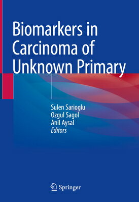 Biomarkers in Carcinoma of Unknown Primary UNK [ Sulen Sarioglu ]