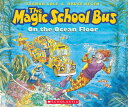 The Magic School Bus on the Ocean Floor MSB ON THE OCEAN FLOOR （Magic School Bus） Joanna Cole