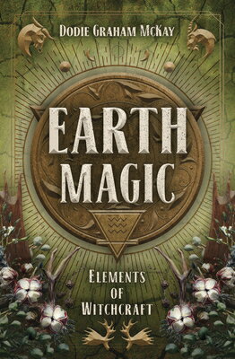 Earth Magic EARTH MAGIC （Elements of Witchcraft） 