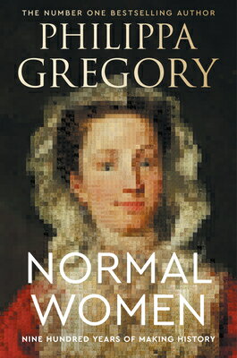 楽天楽天ブックスNormal Women: Nine Hundred Years of Making History NORMAL WOMEN [ Philippa Gregory ]