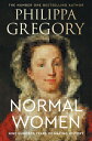 Normal Women: Nine Hundred Years of Making History WOMEN [ Philippa Gregory ]