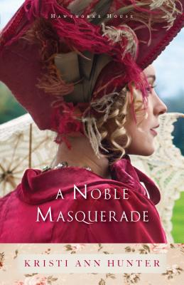 A Noble Masquerade NOBLE MASQUERADE （Hawthorne House） [ Kristi Ann Hunter ]