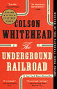 The Underground Railroad UNDERGROUND RAILROAD Colson Whitehead